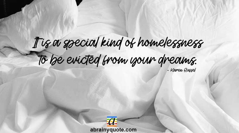 Karen Russel Quotes on Homelessness and Dreams