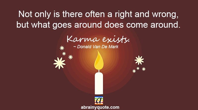 Donald Van De Mark Quotes on Karma Exists