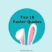 Top 10 Easter Quotes for this Lovely Festival