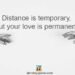 Long Distance Relationship Quotes on Love is Permanent